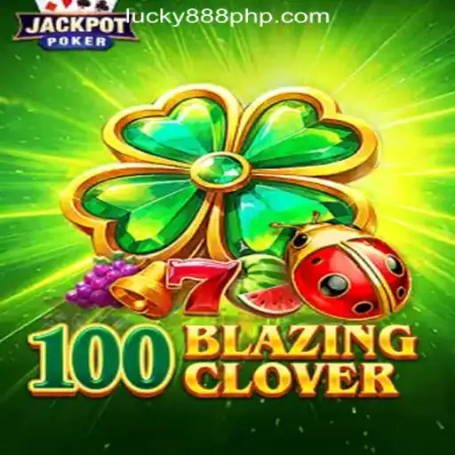 Discovering the Thrills of 100BlazingClover on 888PHP Online Casino Philippines