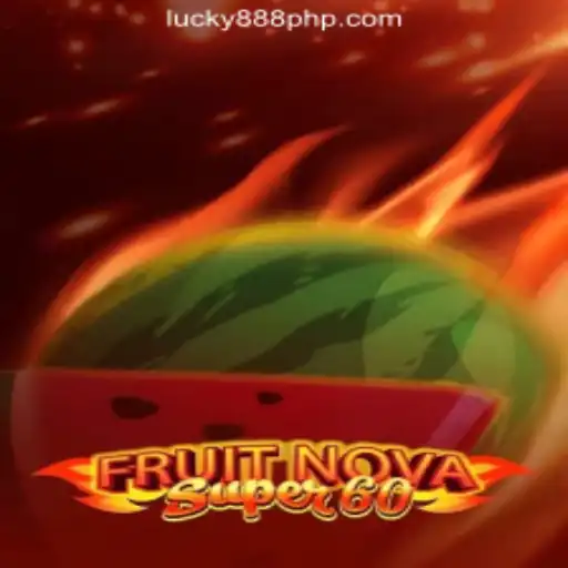 Exploring FruitNovaSuper60: A Thrilling Adventure at 888PHP Online Casino Philippines